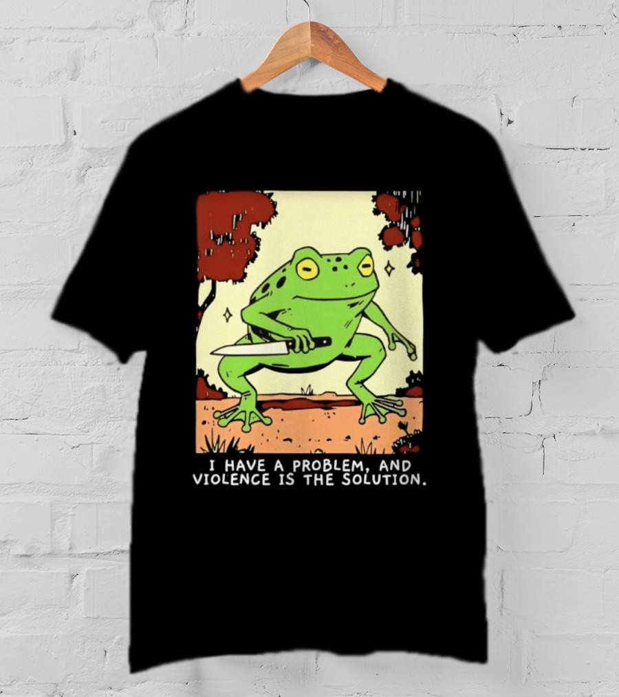 Frog Holding Knife Problem And Violence Solution T-Shirt