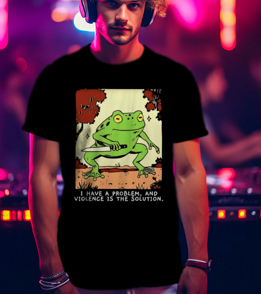 Frog Holding Knife Problem And Violence Solution T-Shirt
