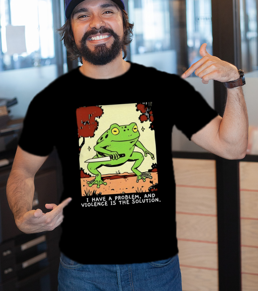 Frog Holding Knife Problem And Violence Solution T-Shirt