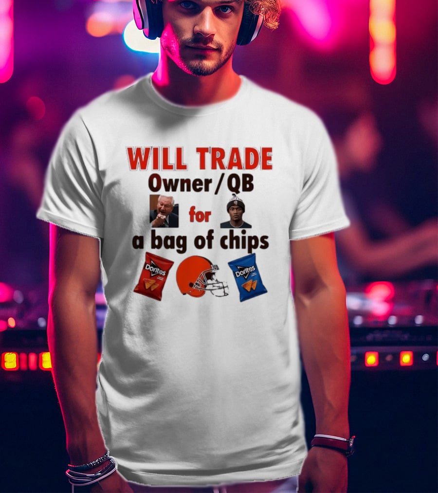 Will Trade Owner QB For Bag Of Chips Cleveland Browns Doritos Helmet T-Shirt
