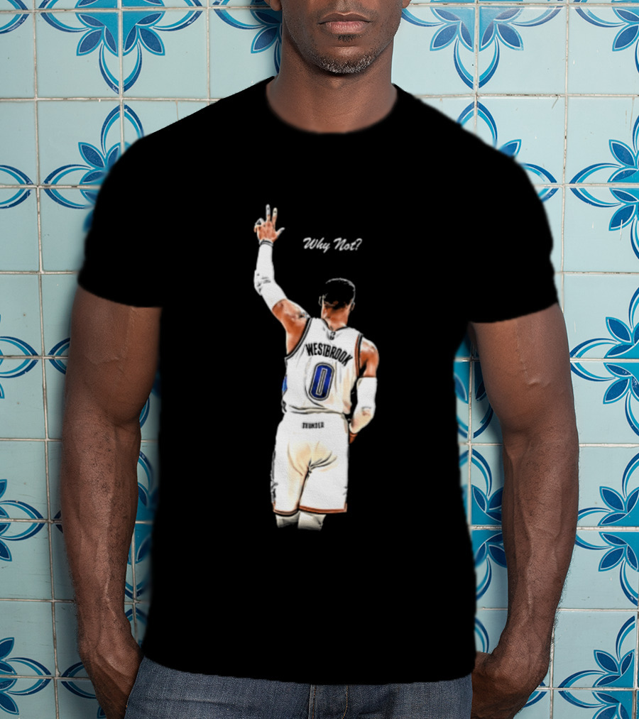 Oklahoma City Thunder Russell Westbrook Why Not Victory Celebration T-Shirt