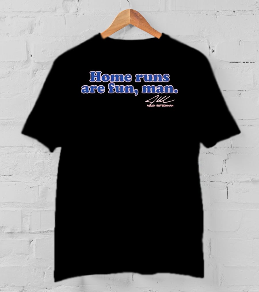 Adley Rutschman Home Runs Are Fun Man Signature Edition T-Shirt