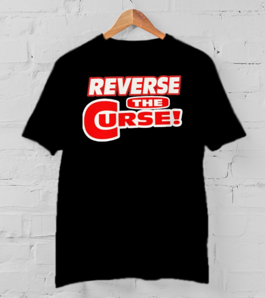 Reverse The Curse Boston Red Sox Baseball Rallying Cry T-Shirt