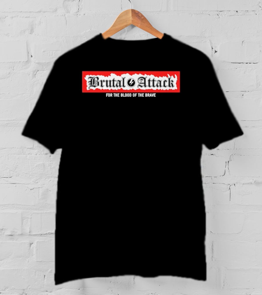 Brutal Attack For The Blood Of The Brave T-Shirt