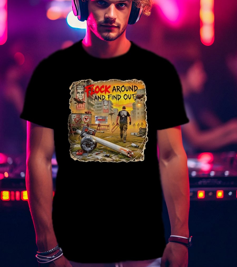 Flock Around And Find Out I Miss 1776 Obey Report Dystopian Scene T-Shirt