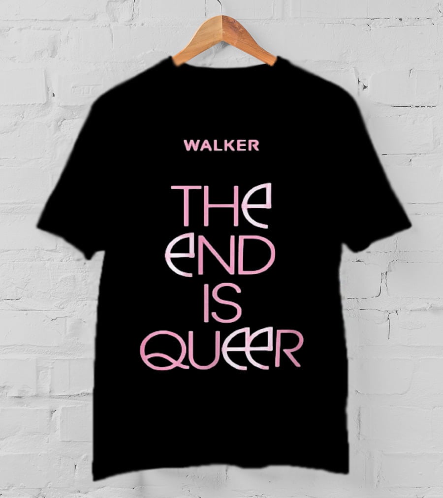Walker The End Is Queer LGBTQ Pride T-Shirt