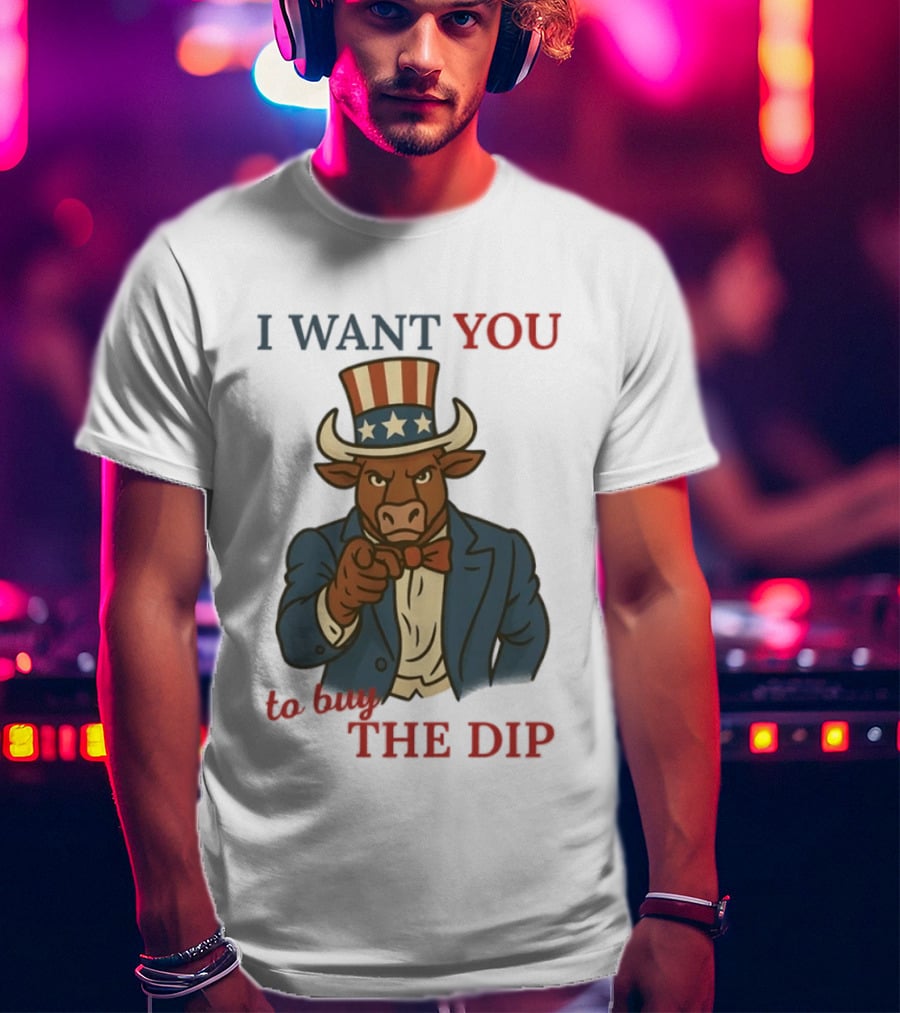 I Want You To Buy The Dip Bull Uncle Sam Investor T-Shirt