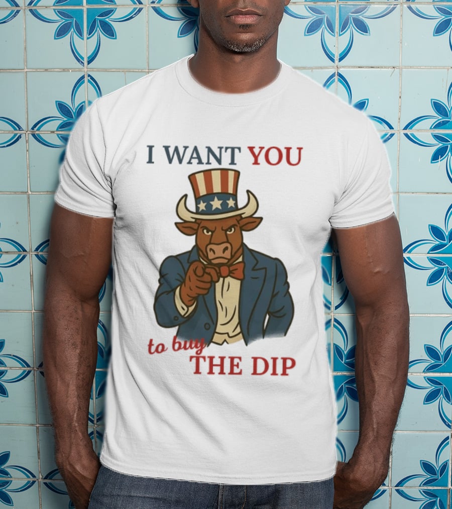 I Want You To Buy The Dip Bull Uncle Sam Investor T-Shirt