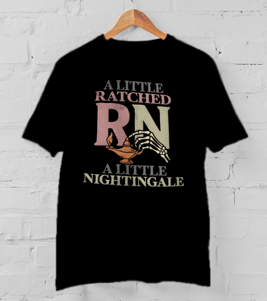 A Little Ratched RN A Little Nightingale Skeleton Lamp Nursing Humor T-Shirt