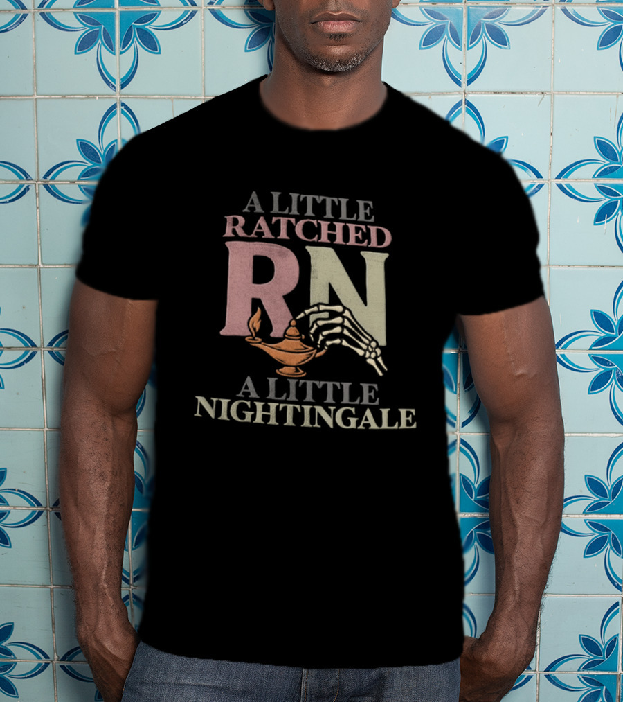 A Little Ratched RN A Little Nightingale Skeleton Lamp Nursing Humor T-Shirt