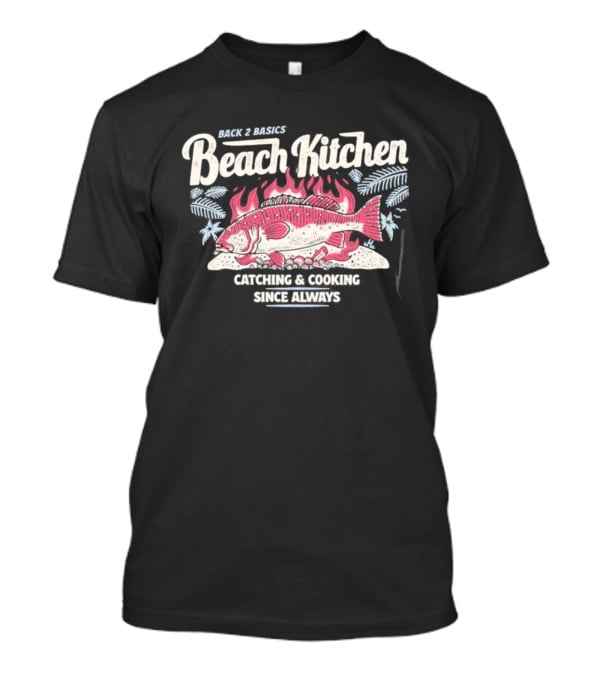 Back 2 Basics Beach Kitchen Catching Cooking Since Always Vintage Fish And Flames T-Shirt