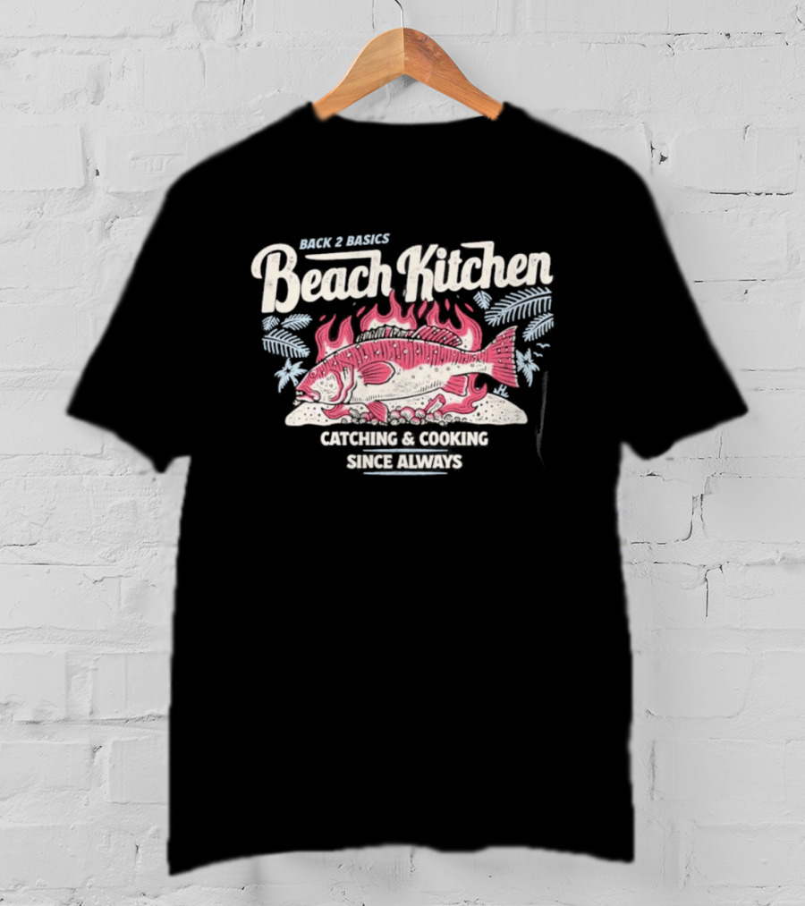 Back 2 Basics Beach Kitchen Catching Cooking Since Always Vintage Fish And Flames T-Shirt