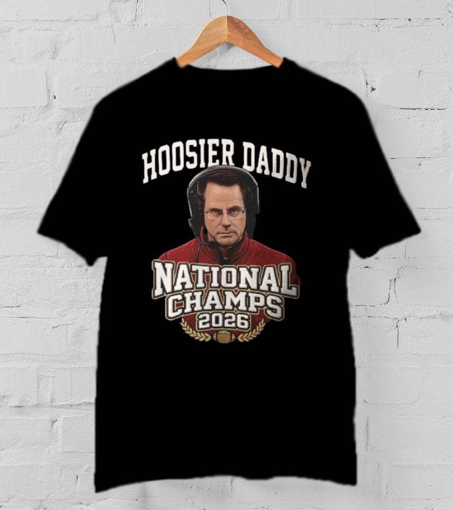 Hoosier Daddy National Champs 2026 Curt Cignetti T-Shirt