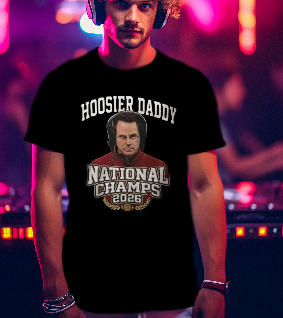Hoosier Daddy National Champs 2026 Curt Cignetti T-Shirt