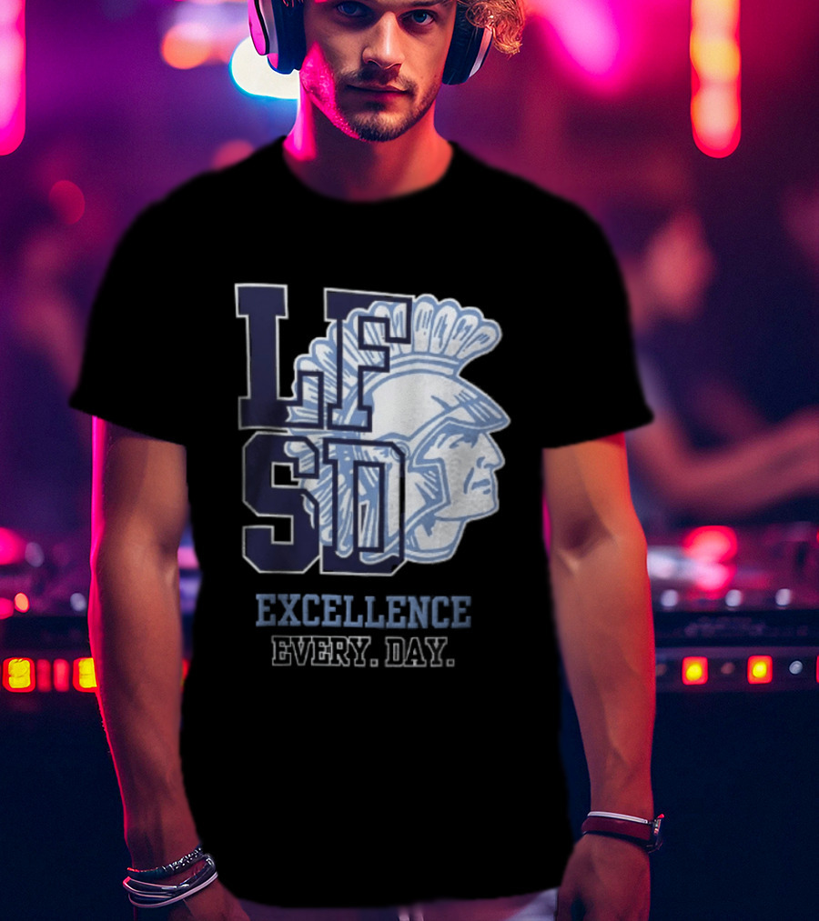 LFSD Trojans Lake Forest School District Excellence Every Day T-Shirt