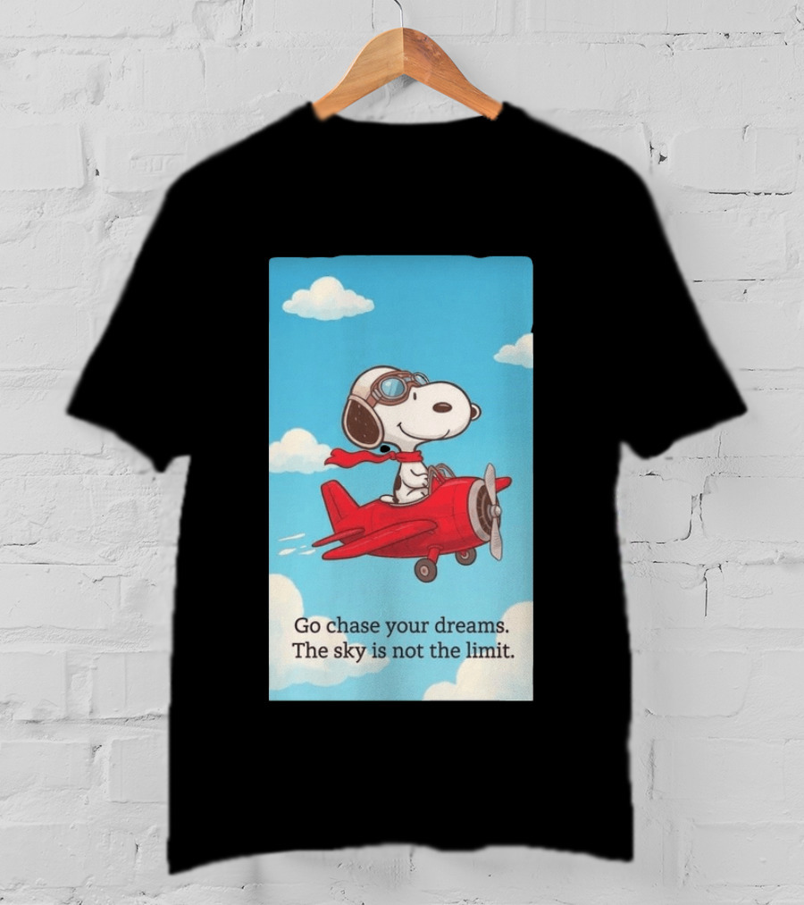Snoopy Pilot Adventure Go Chase Your Dreams The Sky Is Not The Limit T-Shirt