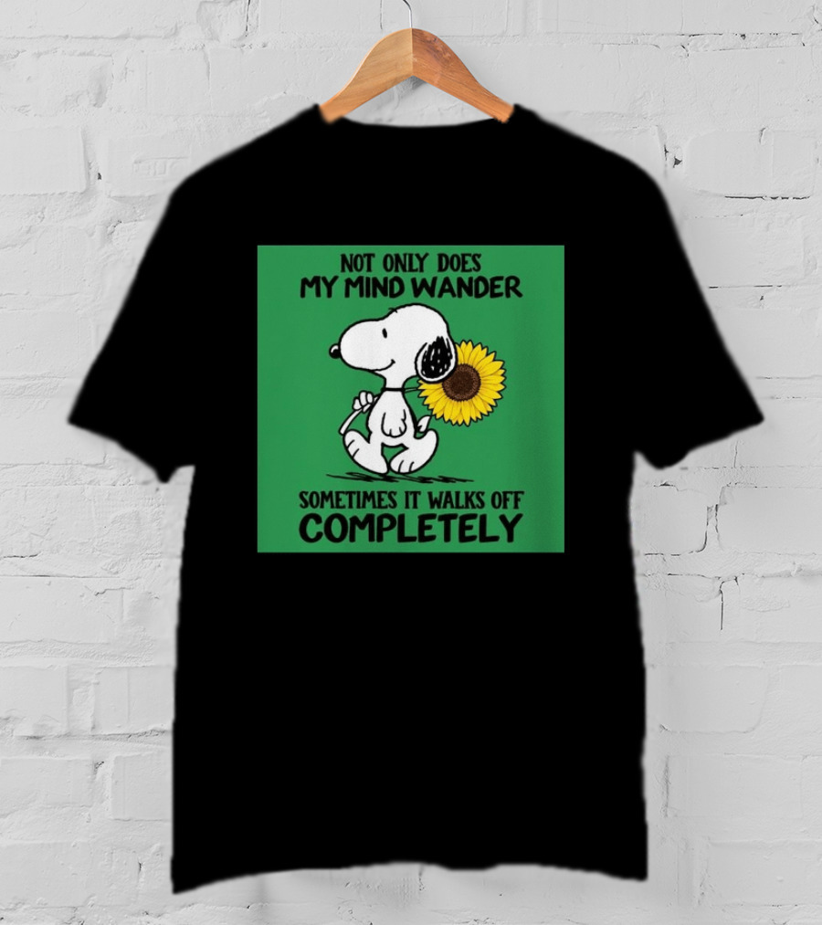 Snoopy Sunflower Not Only Does My Mind Wander Sometimes It Walks Off Completely Peanuts Comic Strip T-Shirt