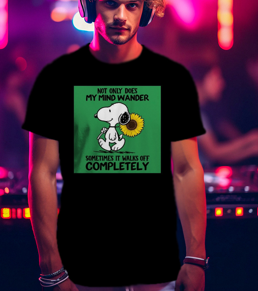 Snoopy Sunflower Not Only Does My Mind Wander Sometimes It Walks Off Completely Peanuts Comic Strip T-Shirt