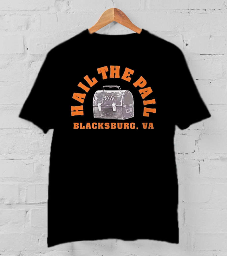 Hail The Pail Win Blacksburg VA T-Shirt