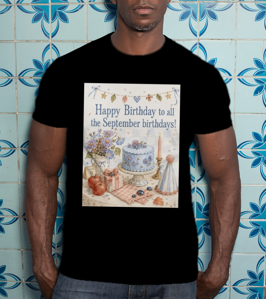 Happy Birthday To All The September Birthdays With Cake And Flowers Celebration T-Shirt