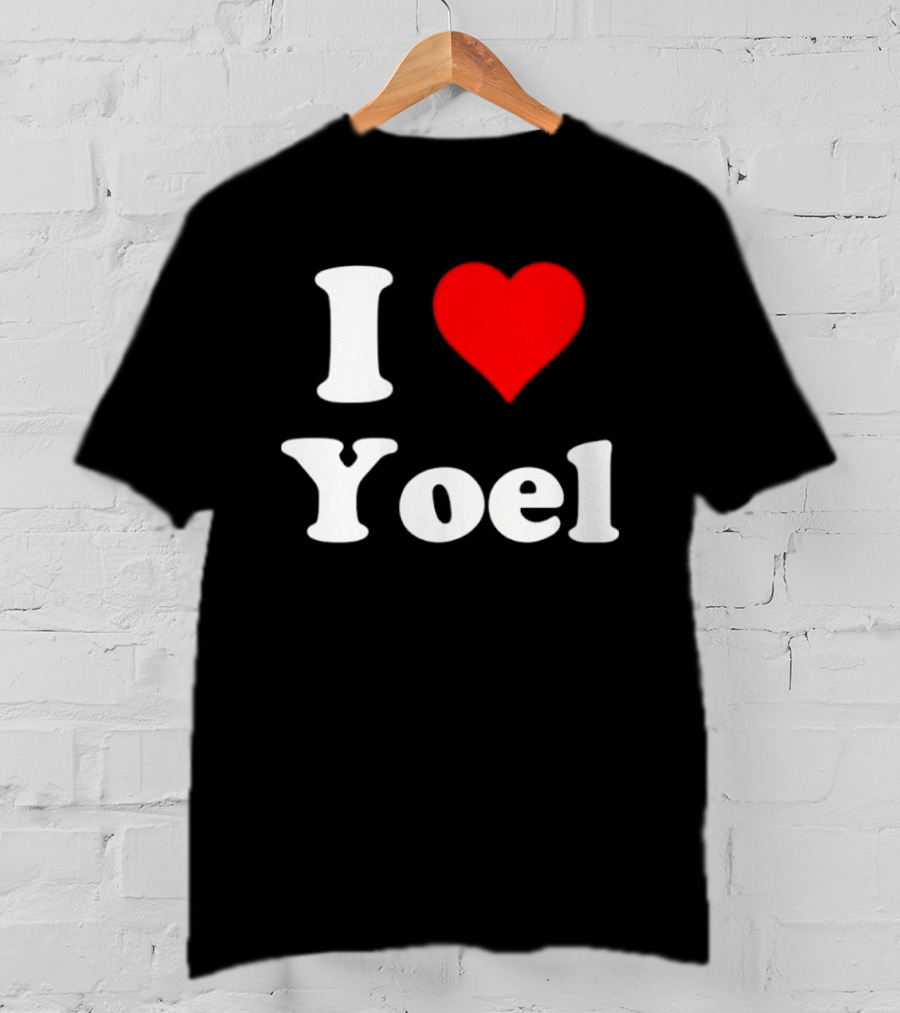 I Love Yoel Heart Name Personalized T-Shirt