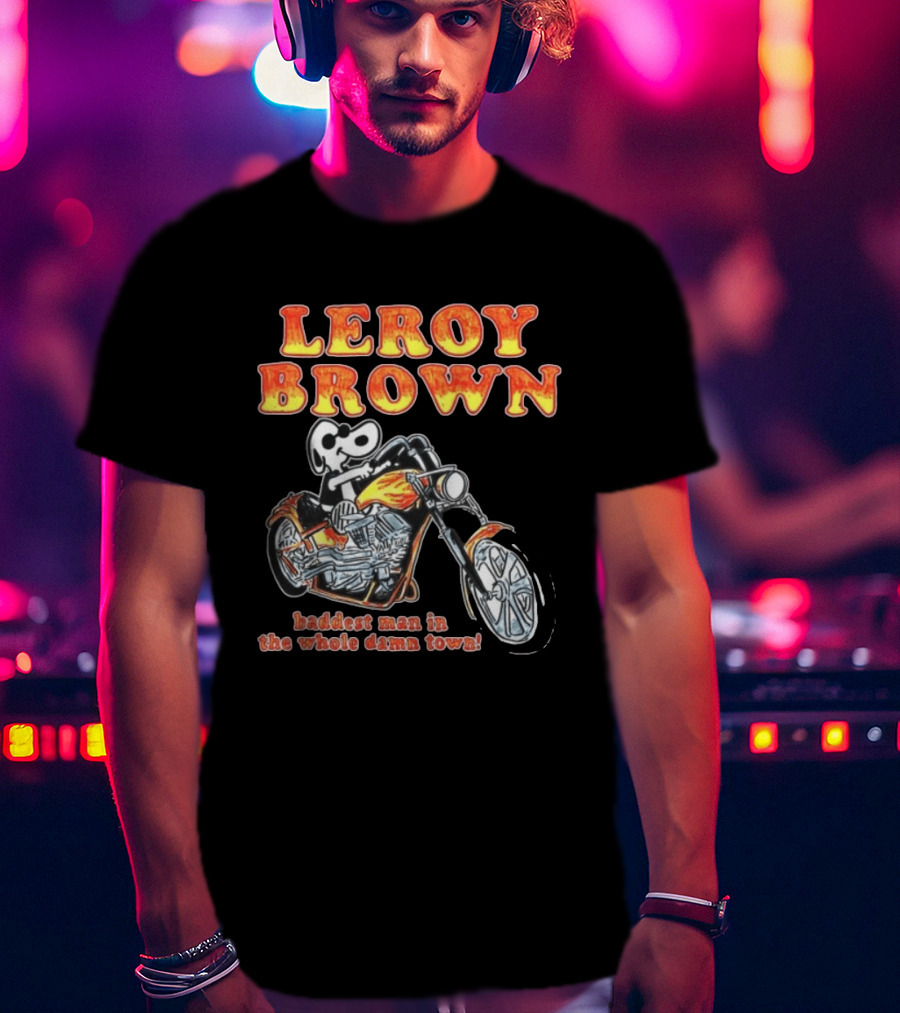Leroy Brown Itsagreatdaytobeawarrior Store Junkyard Dog Baddest Man In The Whole Damn Town T-Shirt
