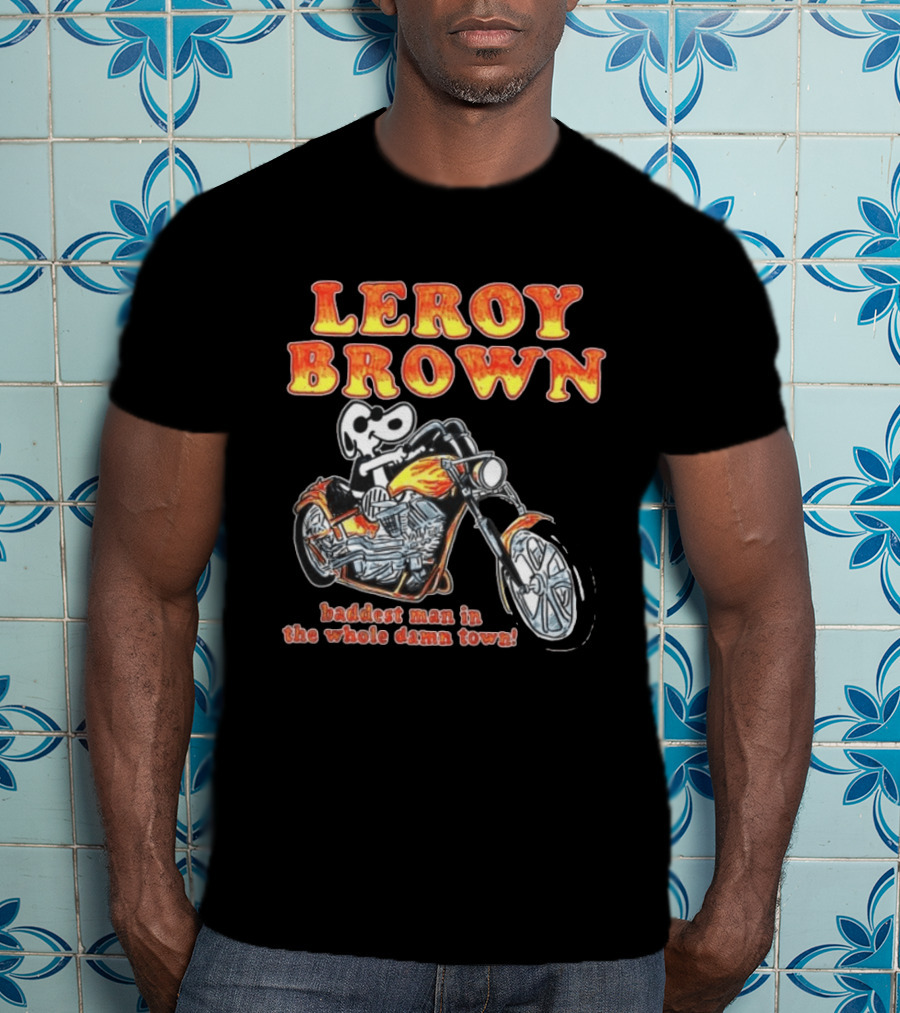 Leroy Brown Itsagreatdaytobeawarrior Store Junkyard Dog Baddest Man In The Whole Damn Town T-Shirt