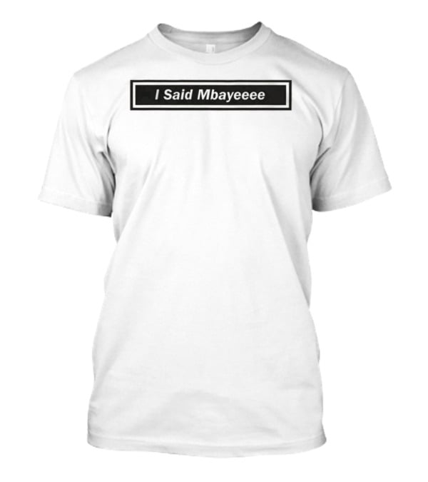Aston Villa Ibrahim Mbaye I Said Mbayeeee T-Shirt