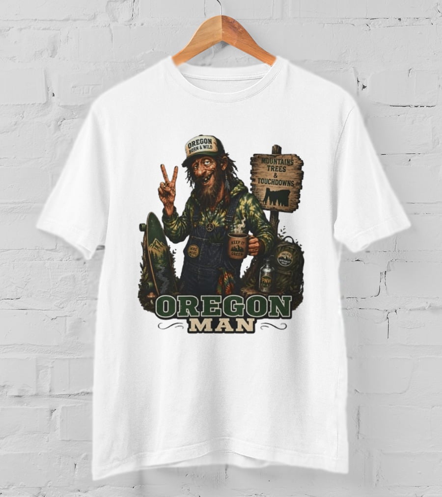 Oregon Born Wild Man Pacific Northwest Mountains Trees Touchdowns Keep It Green T-Shirt