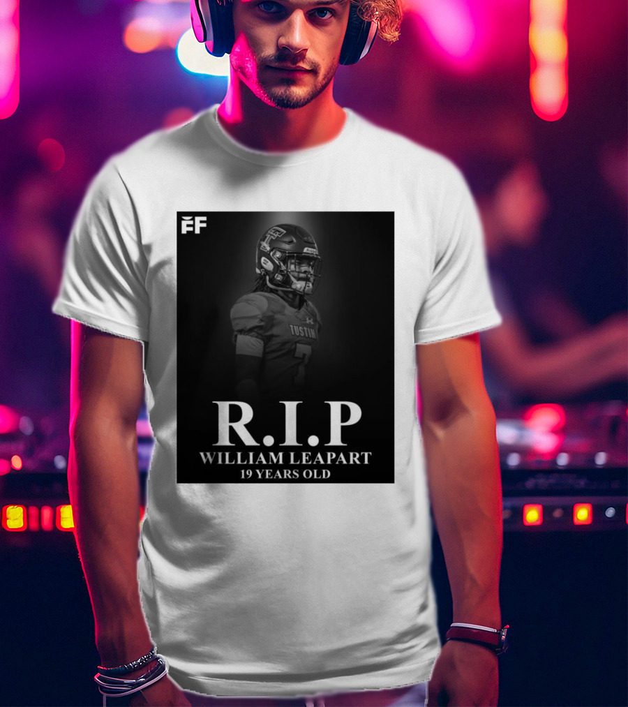 R.I.P William Leapart Tustin Football Player 19 Years Old T-Shirt