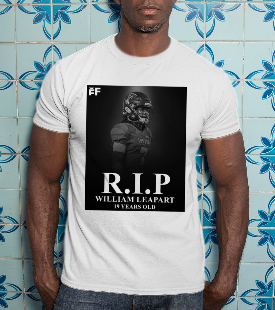 R.I.P William Leapart Tustin Football Player 19 Years Old T-Shirt