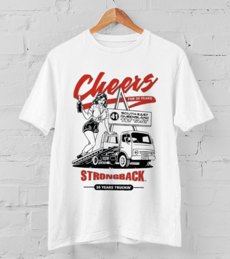 Strongback Cheers 30 Years Truckin Tilt Tray South East Queensland T-Shirt