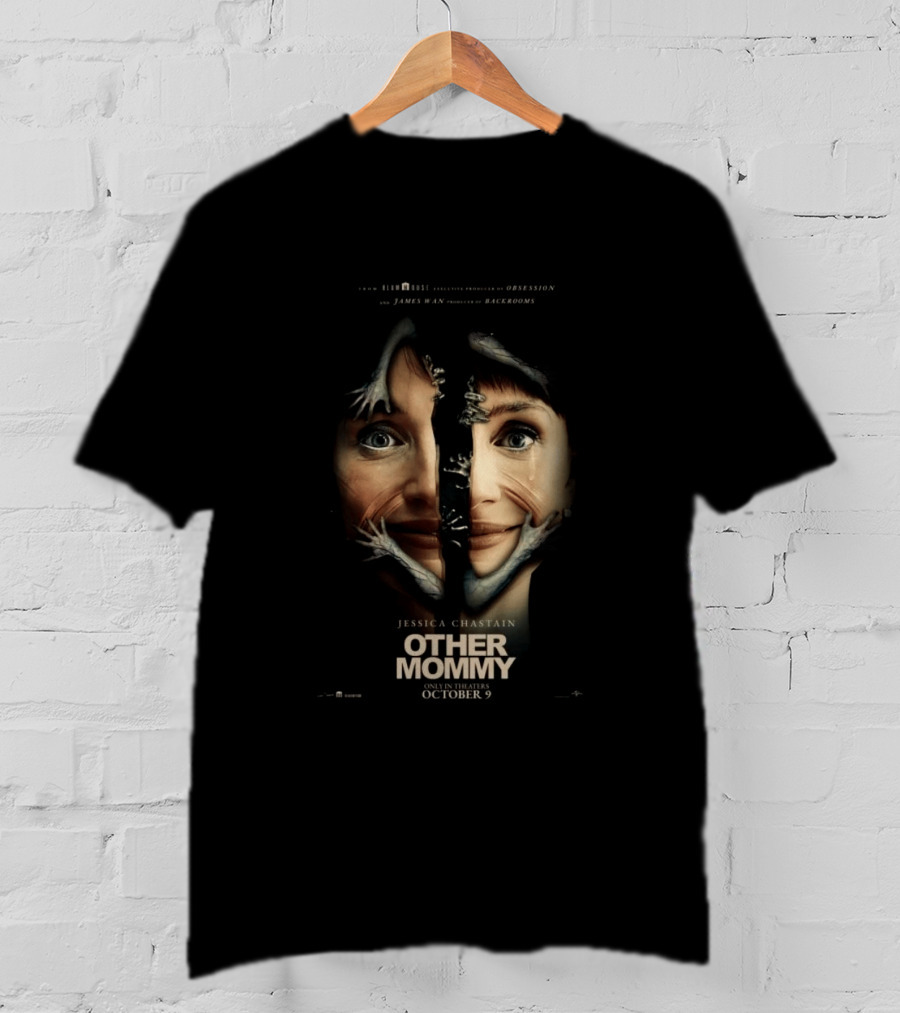 Jessica Chastain Other Mommy Blumhouse Presents Obsession And Backrooms Only In Theaters October 9 T-Shirt