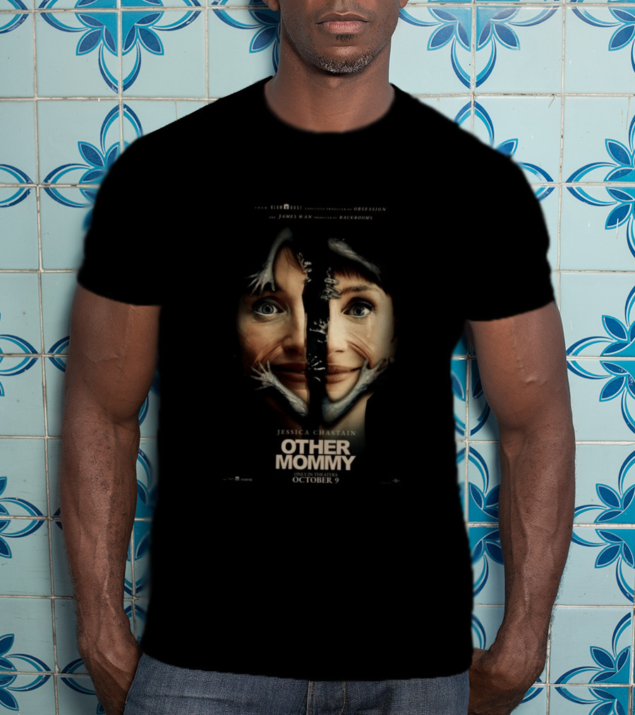 Jessica Chastain Other Mommy Blumhouse Presents Obsession And Backrooms Only In Theaters October 9 T-Shirt