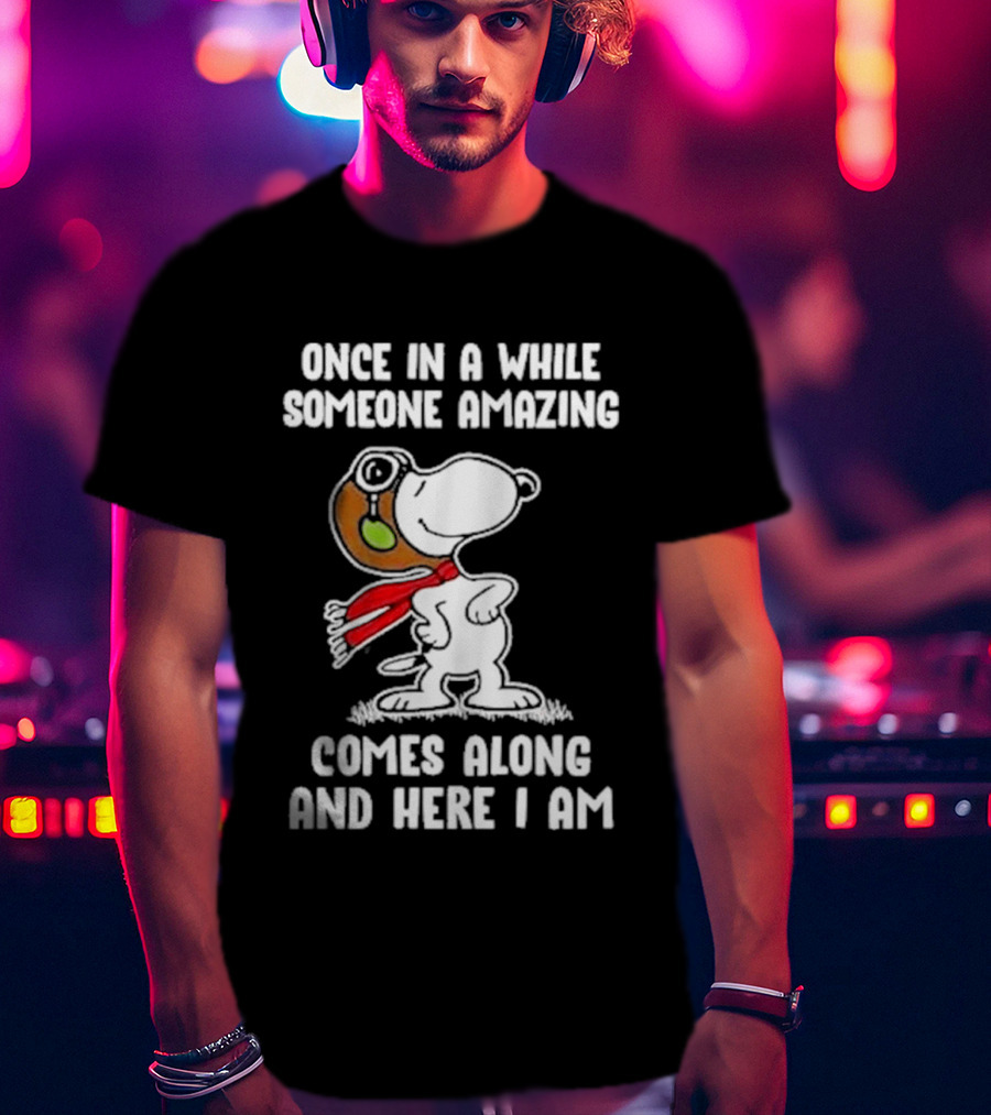 Snoopy Once In A While Someone Amazing Comes Along And Here I Am Peanuts Comic T-Shirt