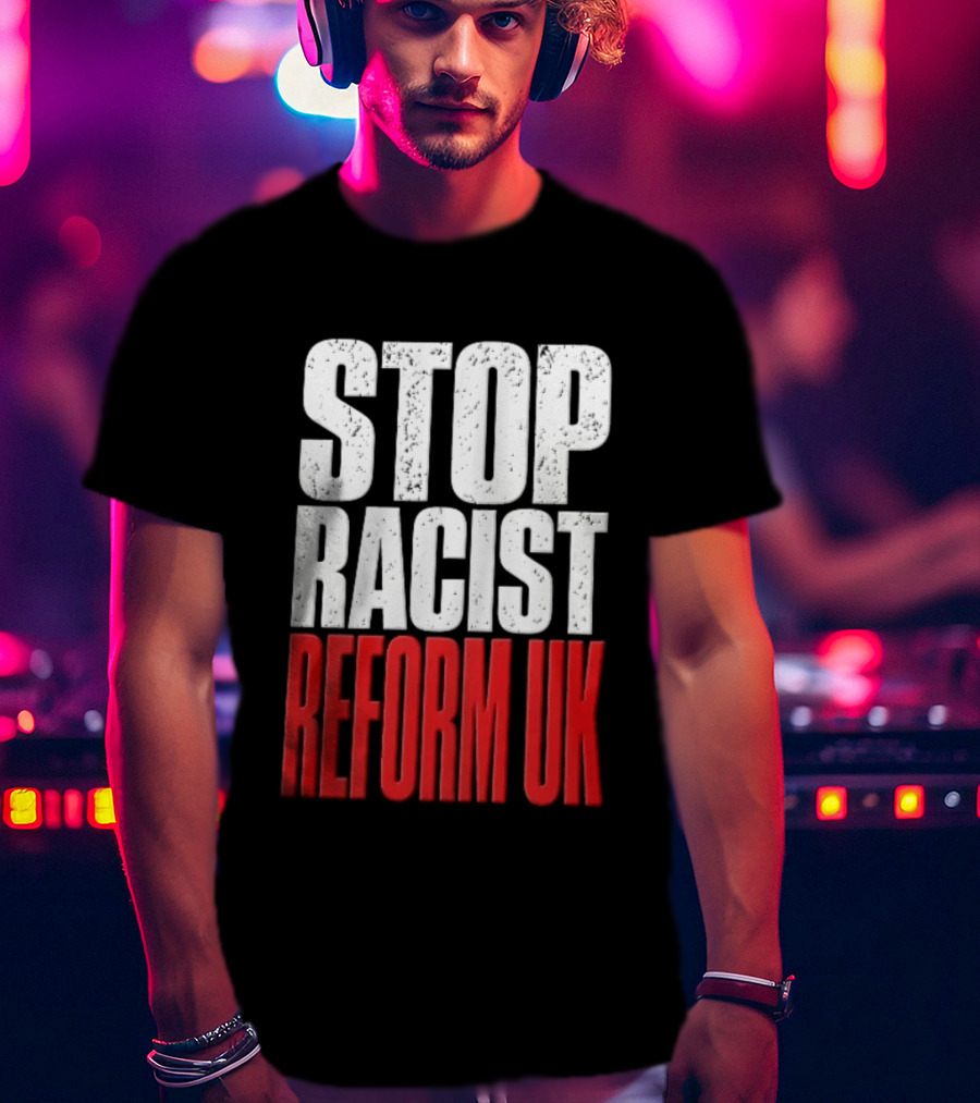 Stop Racist Reform UK Distressed White Red T-Shirt