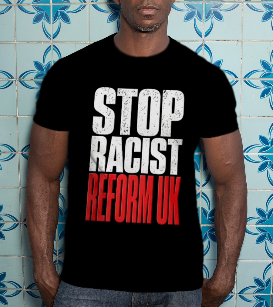 Stop Racist Reform UK Distressed White Red T-Shirt