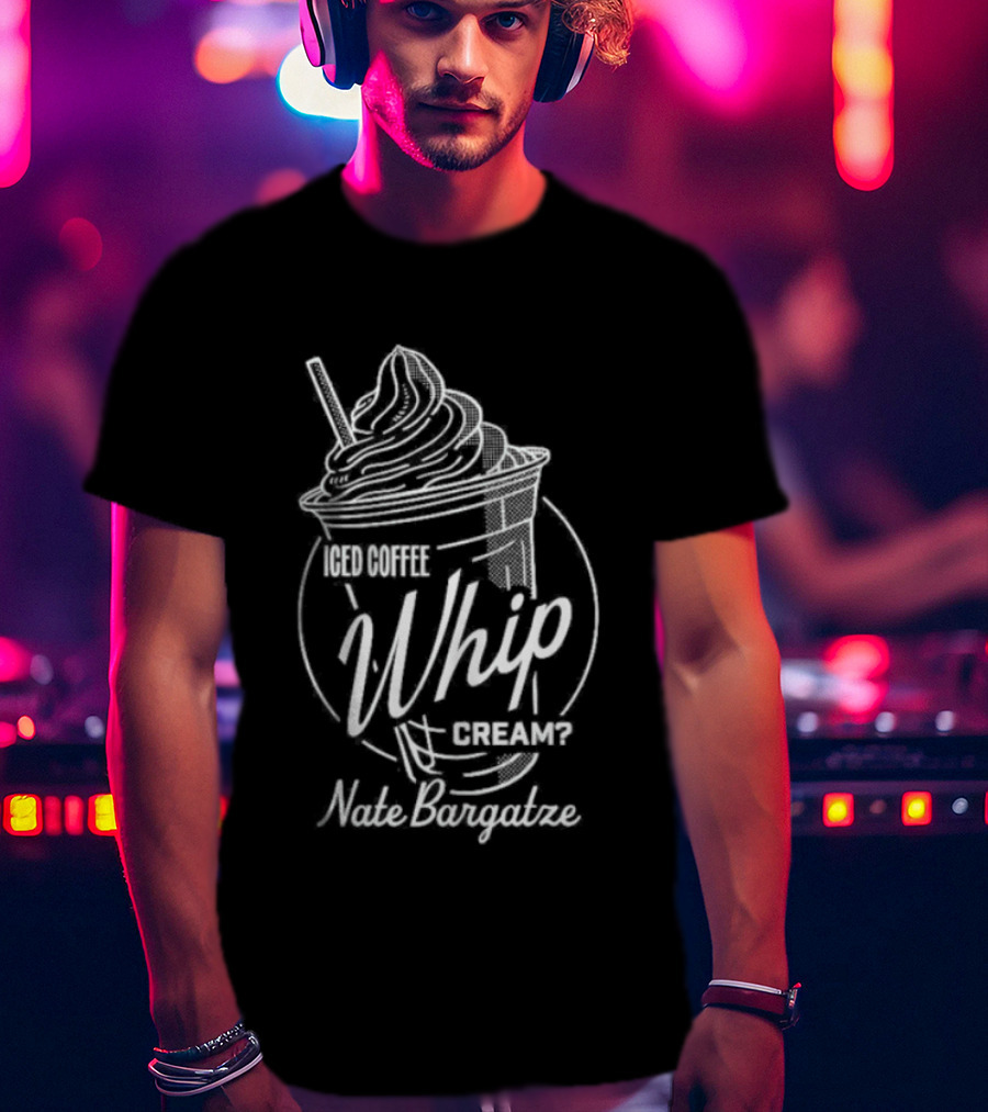 Nate Bargatze Iced Coffee Whip Cream Comedy Bit T-Shirt