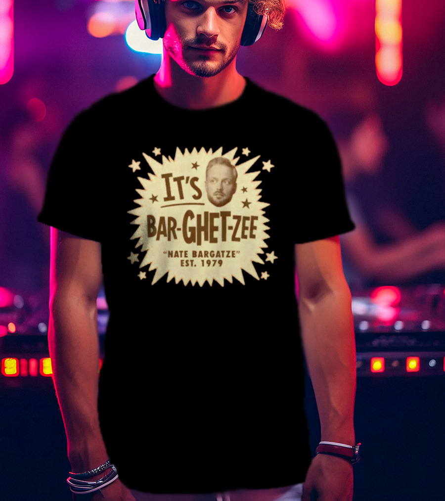 It's Bar Ghet Zee Nate Bargatze Est 1979 T-Shirt