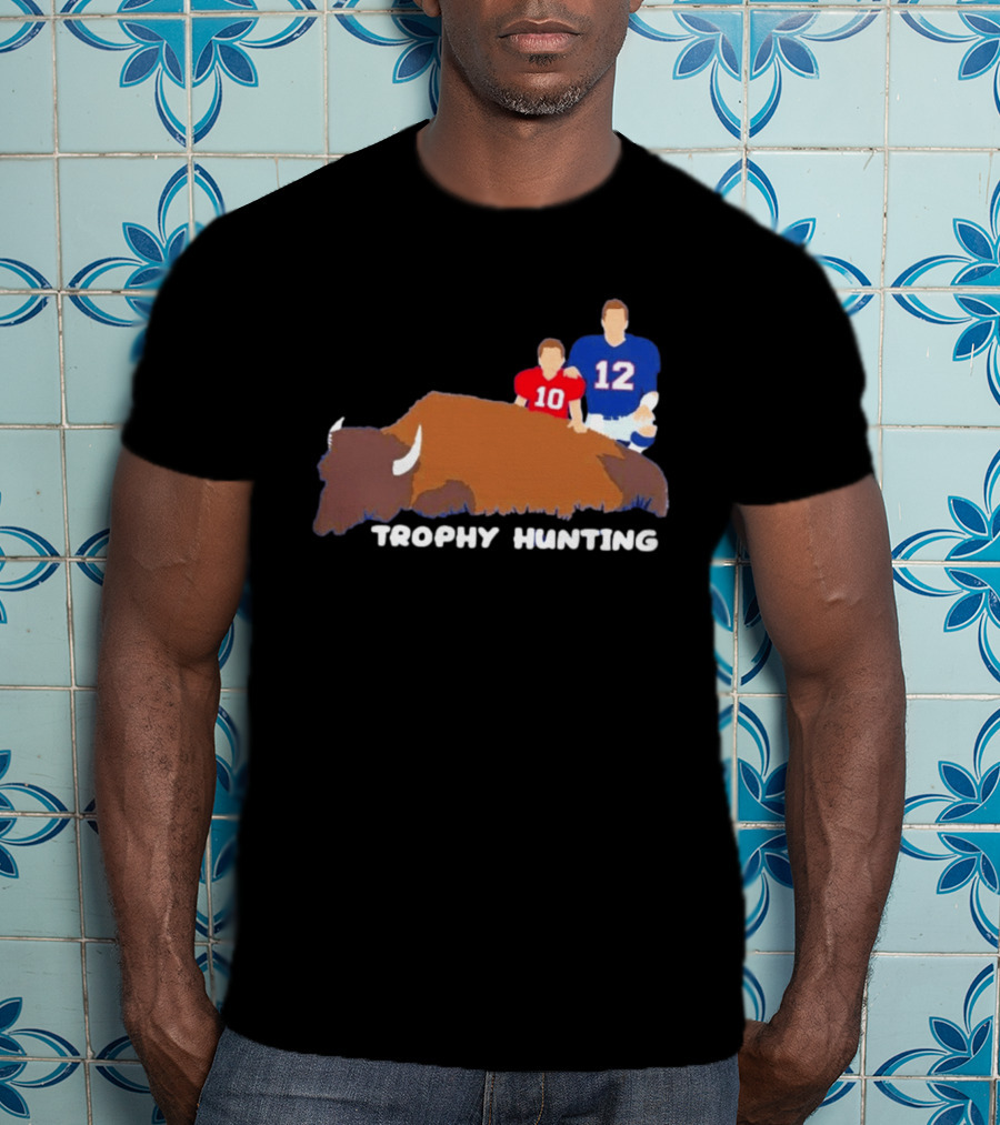 Trophy Hunting Tom Brady And Drake Maye Patriots Buffalo Bills T-Shirt