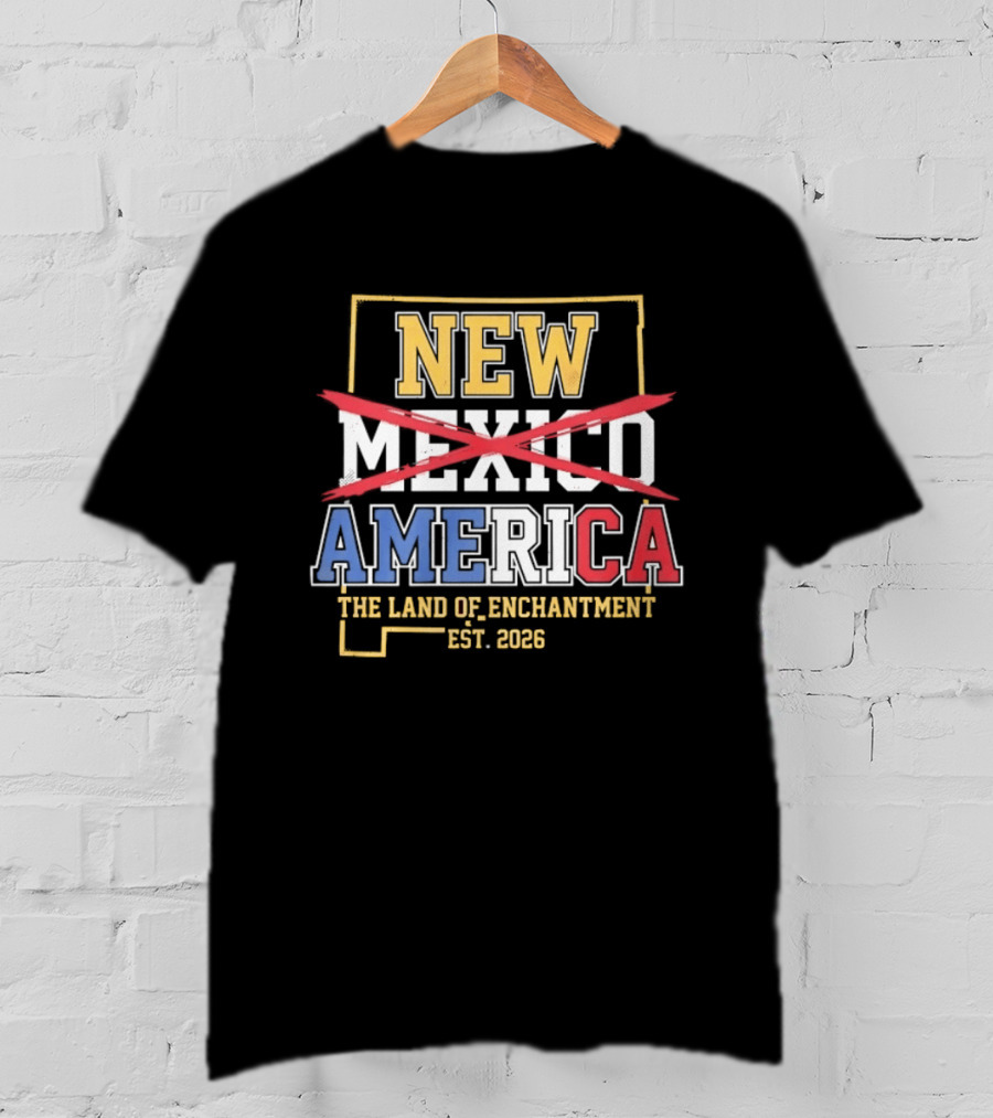 New Mexico America The Land Of Enchantment Est 2026 T-Shirt