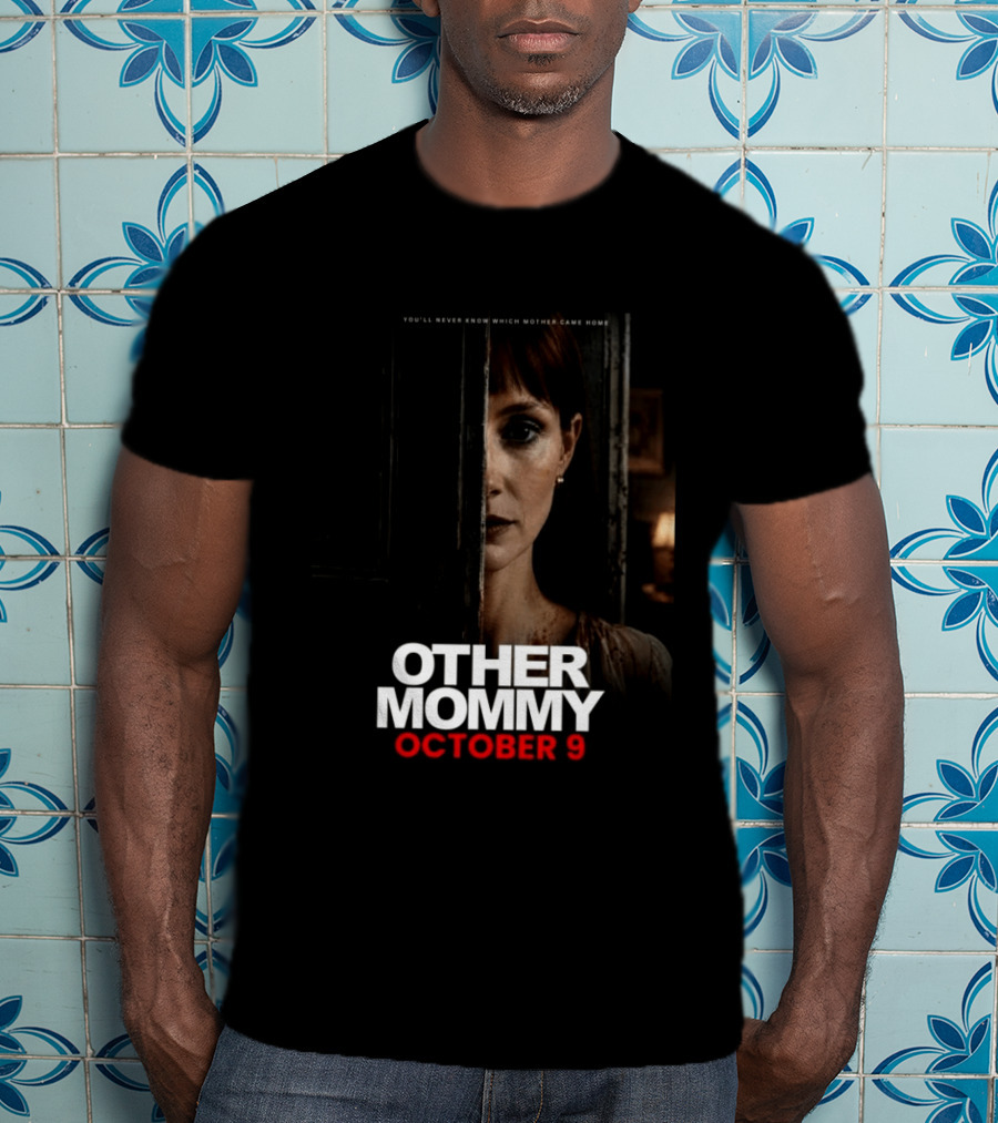 Other Mommy Movie Release October 9 2026 Who Came Home T-Shirt