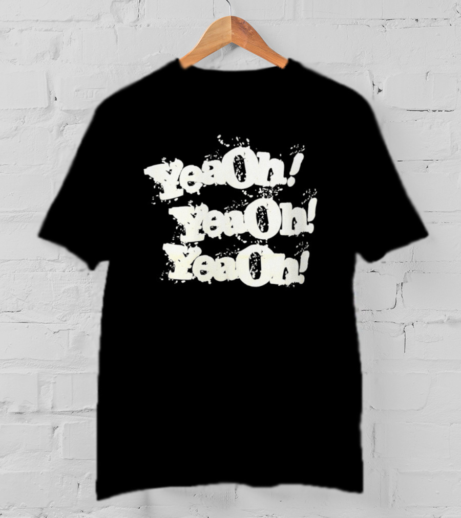 YeaOh Catchphrase Repeated Pop Culture Phrase T-Shirt