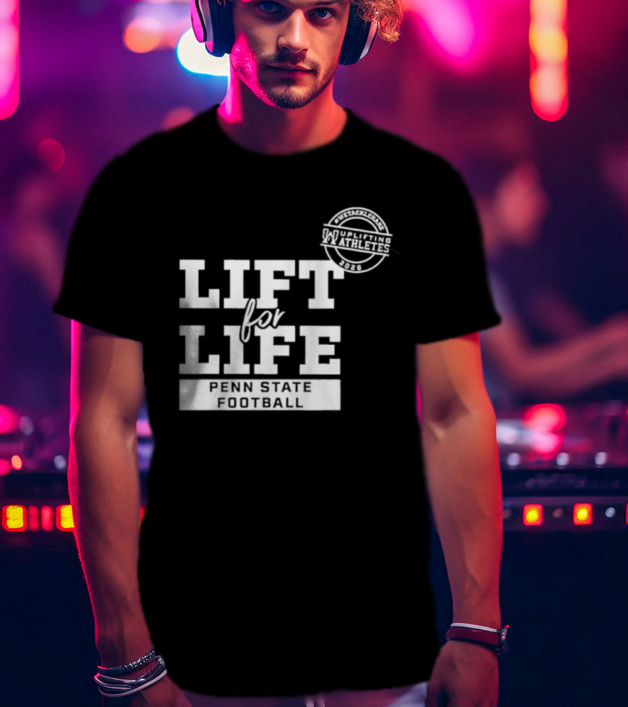 Penn State Football Lift For Life Uplifting Athletes 2026 Initiative T-Shirt