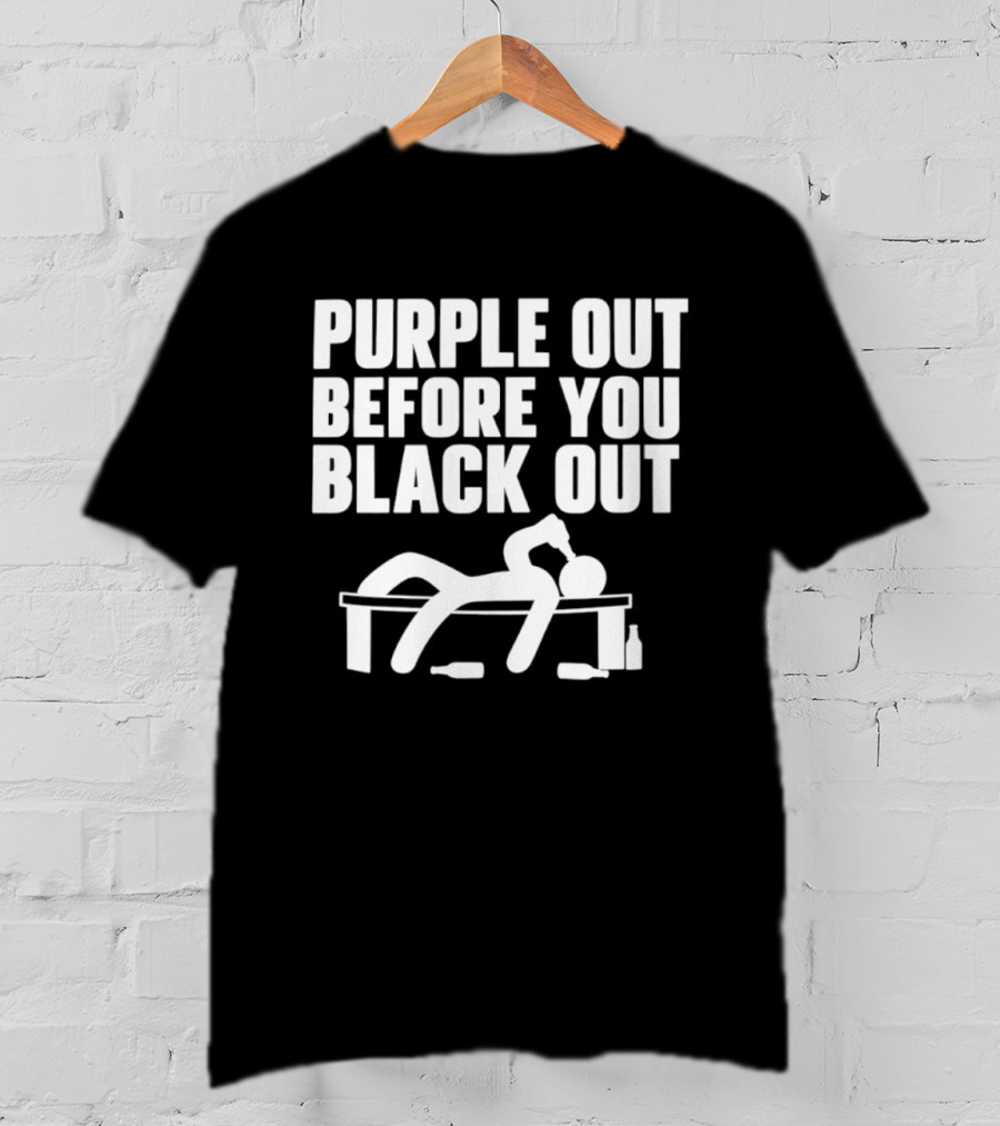 Purple Out Before You Black Out Drinking Humor With Stick Figure T-Shirt