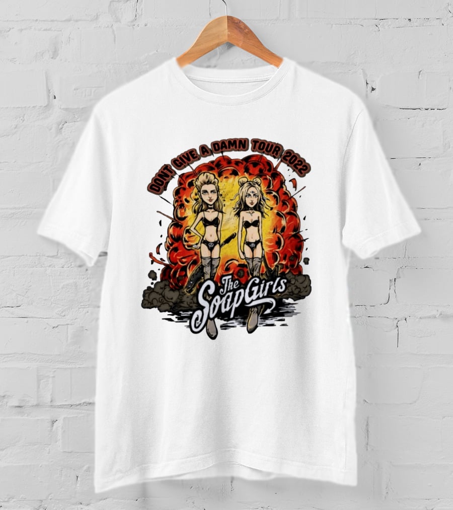 The SoapGirls Dont Give A Damn Tour 2022 Explosive T-Shirt