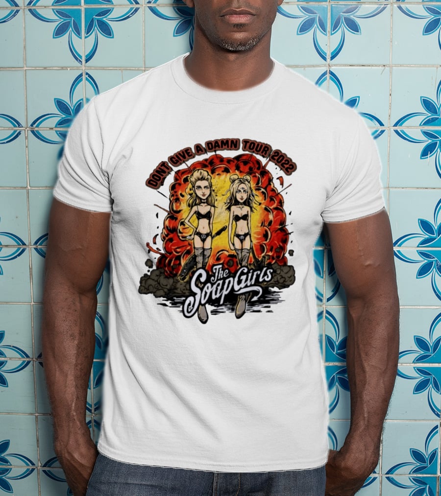 The SoapGirls Dont Give A Damn Tour 2022 Explosive T-Shirt