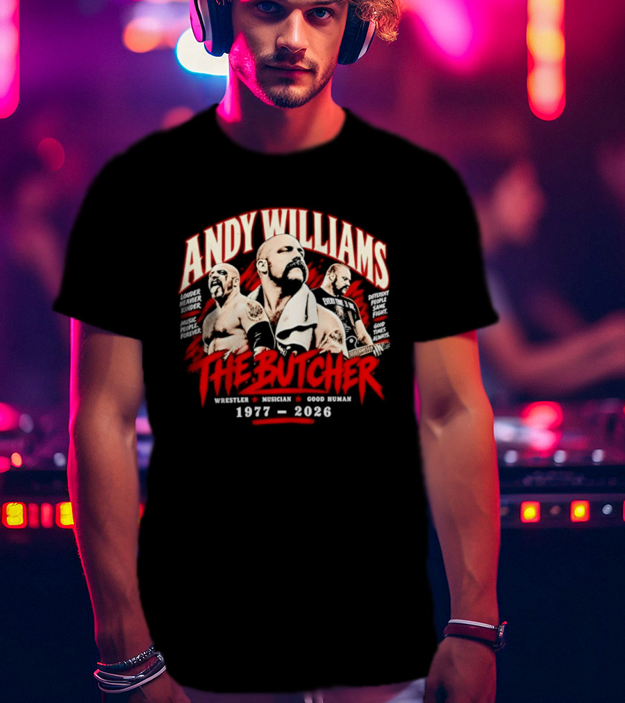 Andy Williams The Butcher Wrestler Musician Good Human 1977 2026 T-Shirt