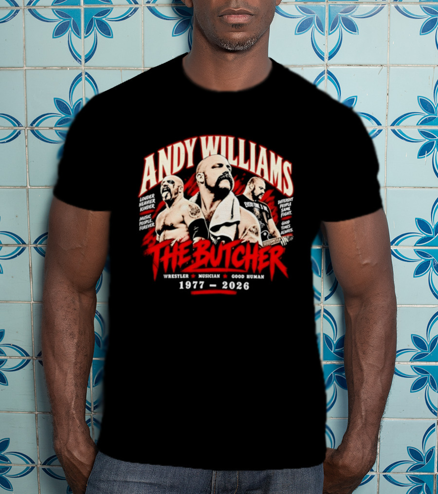 Andy Williams The Butcher Wrestler Musician Good Human 1977 2026 T-Shirt