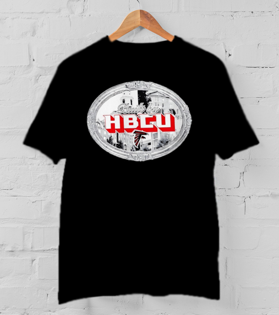 Atlanta Falcons Built By HBCU Historic Black Colleges Football Heritage T-Shirt